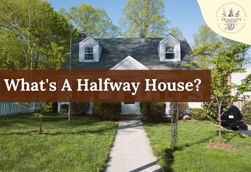 What’s a Halfway House? Everything You Need to Know