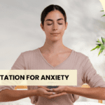 Meditation for Anxiety: How It Works & Tips for Getting Started